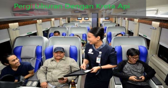 Pergi Liburan Dengan Kreta Api